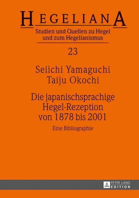 Die japanischsprachige Hegel-Rezeption von 1878 bis 2001: Eine Bibliographie (Hegeliana) (German Edition)
