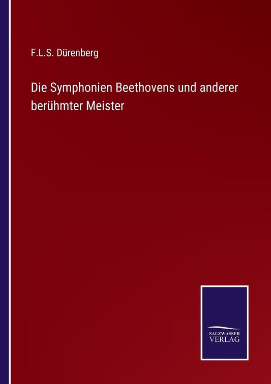 Die Symphonien Beethovens und anderer berühmter Meister (German Edition)