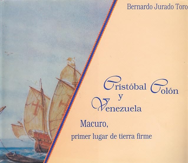 Cristóbal Colón y Venezuela: Macuro, primer lugar de tierra firme (Spanish Edition)