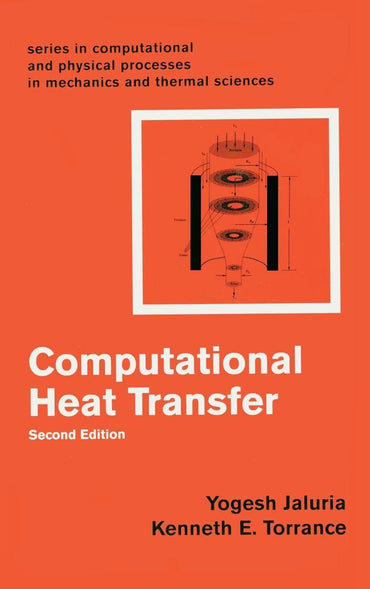 Computational Heat Transfer (Computational and Physical Processes in Mechanics and Thermal Sciences)