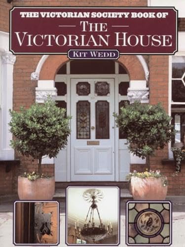 The Victorian Society Book of the Victorian House