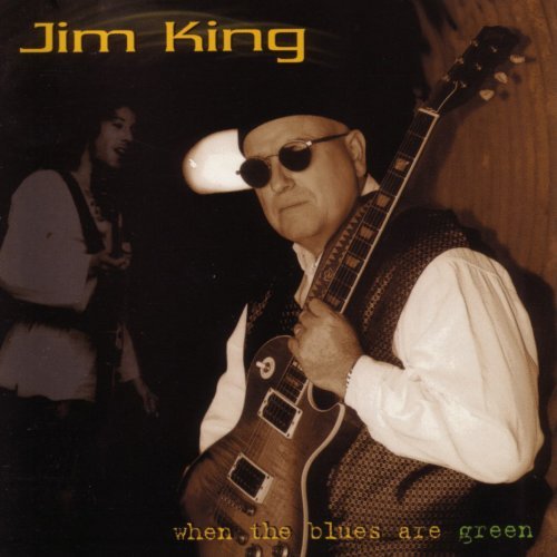 When The Blues Are Green by Jim King (2007-05-22)