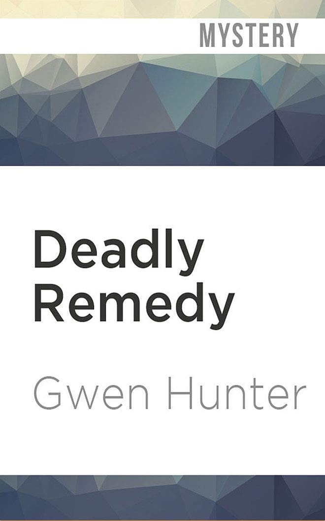 Deadly Remedy (Rhea Lynch, M.D., 3)