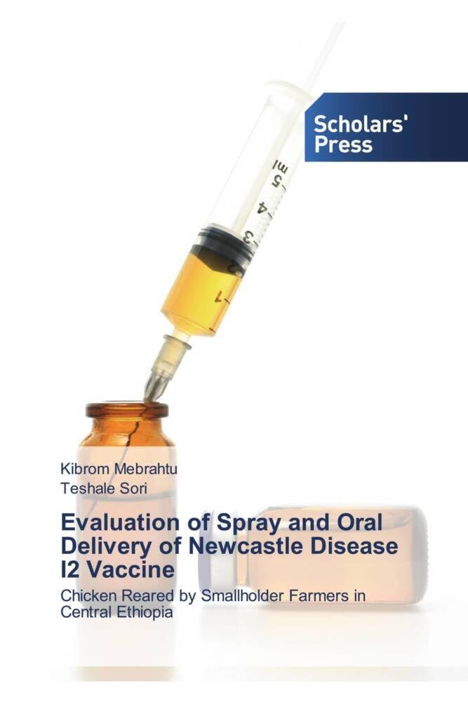 Evaluation of Spray and Oral Delivery of Newcastle Disease I2 Vaccine: Chicken Reared by Smallholder Farmers in Central Ethiopia