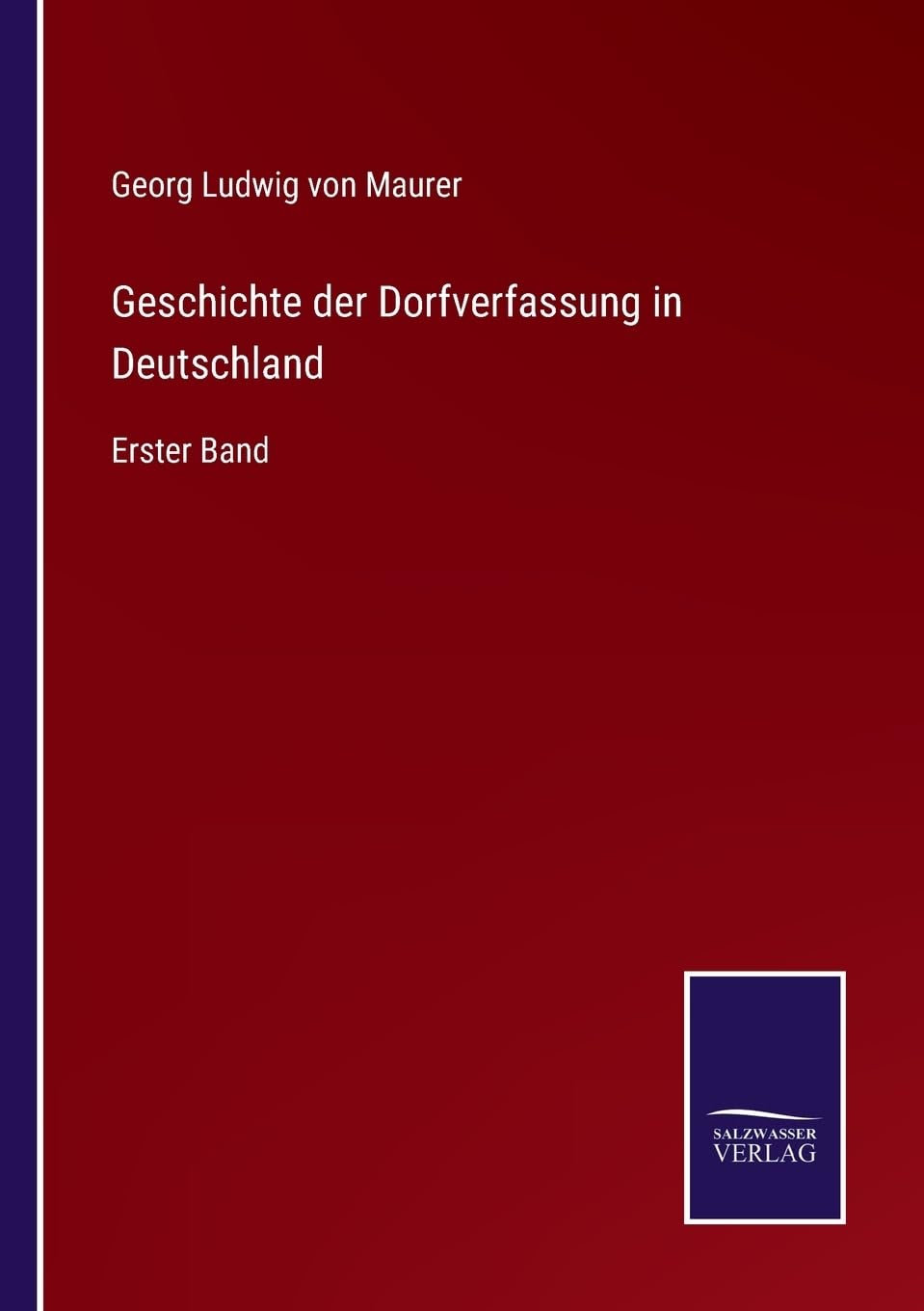 Geschichte der Dorfverfassung in Deutschland: Erster Band (German Edition)