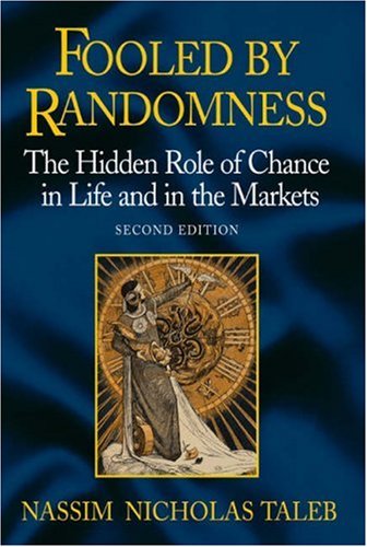 Fooled by Randomness: The Hidden Role of Chance in the Markets and Life