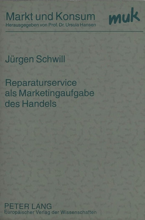 Reparaturservice als Marketingaufgabe des Handels (Markt und Konsum) (German Edition)