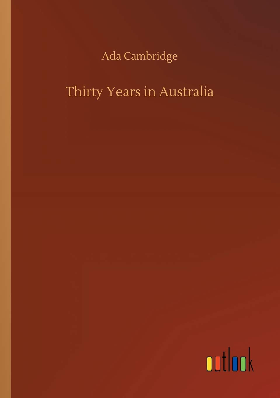 Thirty Years in Australia