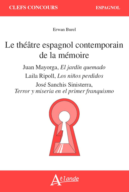 Le théâtre espagnol contemporain de la mémoire : Juan Mayorga, Laila Ripoll, José Sanchis Sinisterra: Mayorga, El jardin quemado ; Ripoll, Los Niños ... Terror y miseria en el primer franquismo