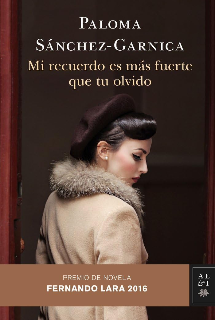 Mi recuerdo es más fuerte que tu olvido: Premio de Novela Fernando Lara 2016