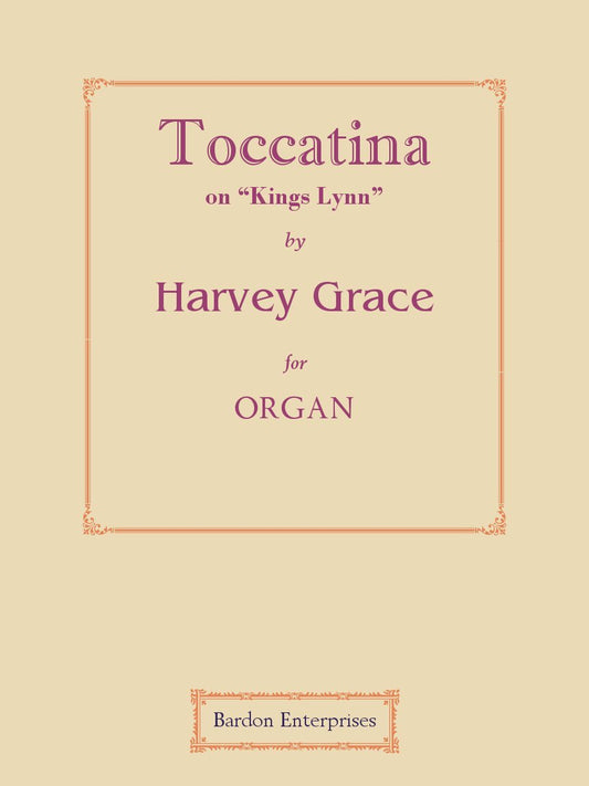 Toccatina on "Kings Lynn" for Organ by Dr Harvey Grace