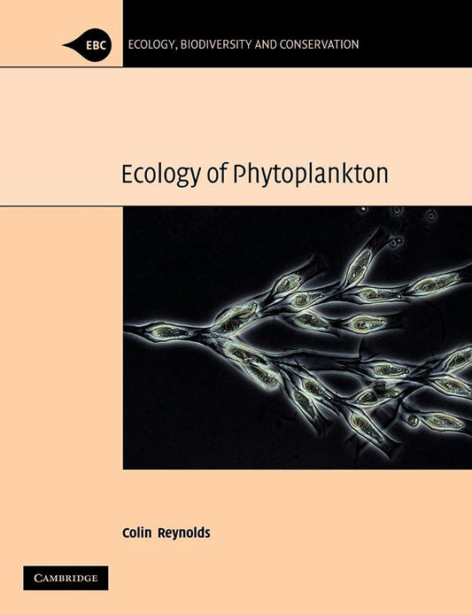 The Ecology of Phytoplankton (Ecology, Biodiversity and Conservation) (Volume 0)