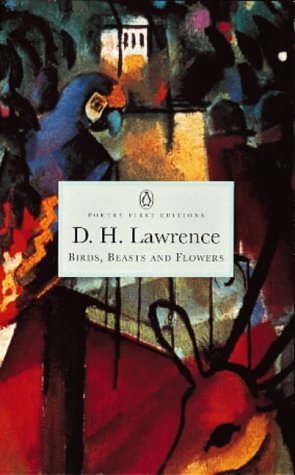 Birds Beasts and Flowers (Penguin Classics: Poetry First Editions)