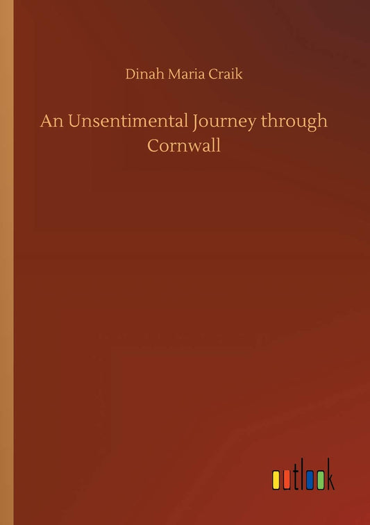 An Unsentimental Journey through Cornwall
