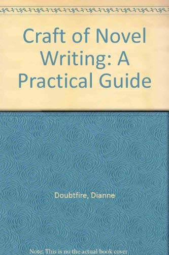 The craft of novel-writing: A practical guide
