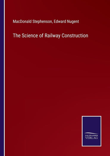 The Science of Railway Construction