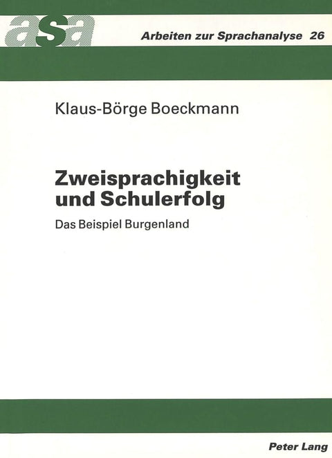 Zweisprachigkeit und Schulerfolg: Das Beispiel Burgenland (Arbeiten zur Sprachanalyse) (German Edition)
