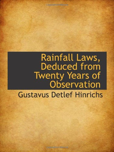 Rainfall Laws, Deduced from Twenty Years of Observation