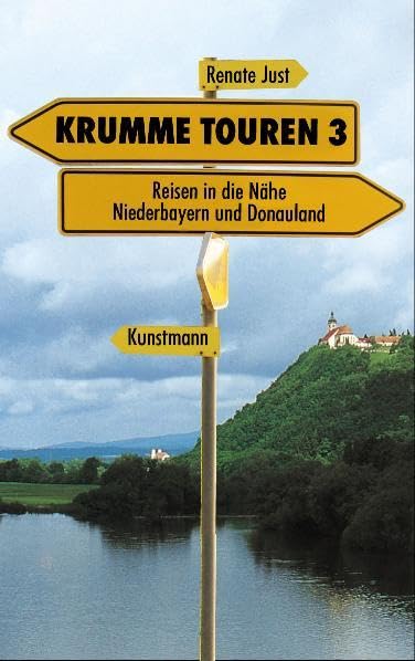 Krumme Touren 3: Reisen in die Nähe: Niederbayern, Böhmerwald und Donau