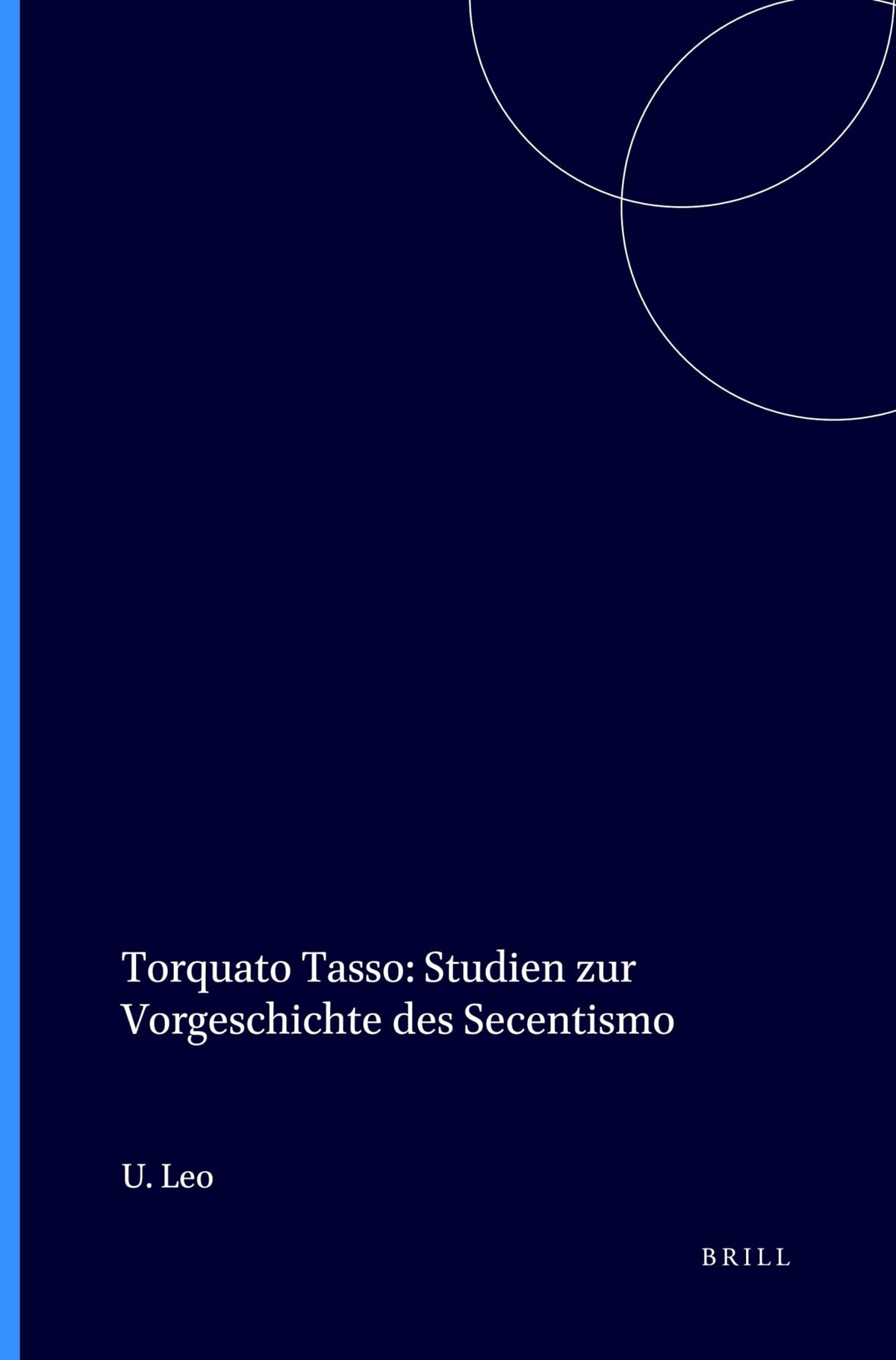 Torquato Tasso: Studien zur Vorgeschichte des Secentismo (German Edition)