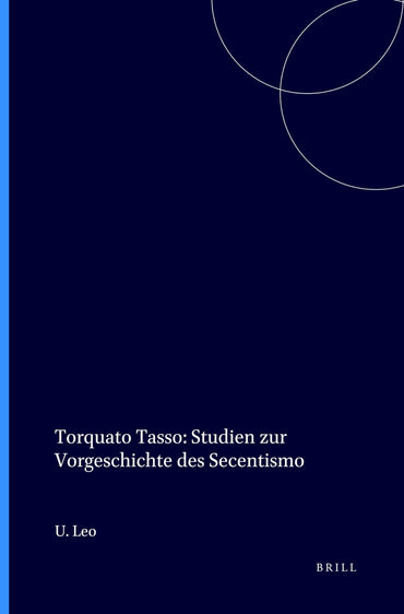 Torquato Tasso: Studien zur Vorgeschichte des Secentismo (German Edition)
