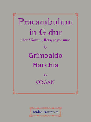 Praeambulum in G Dur über "Kormm Herr, segne uns" for Organ by Grimoaldo Macchia