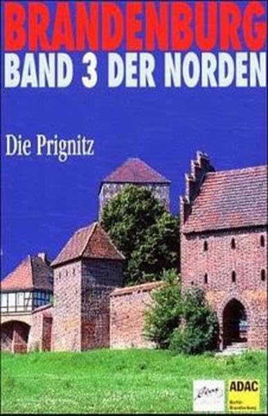 Brandenburg. Der Norden 3. Die Prignitz.