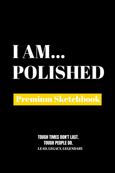 I Am Polished: Premium Blank Sketchbook