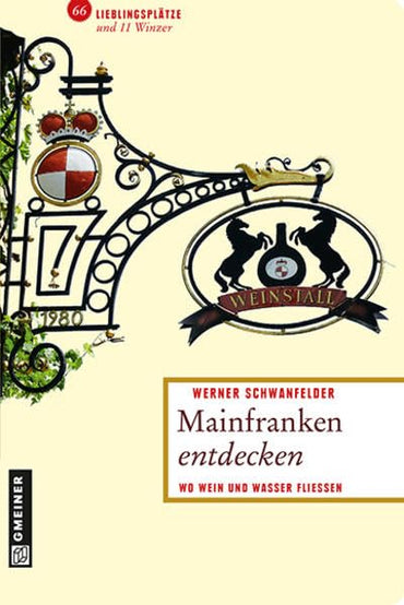 Mainfranken entdecken: Wo Wein und Wasser fließen