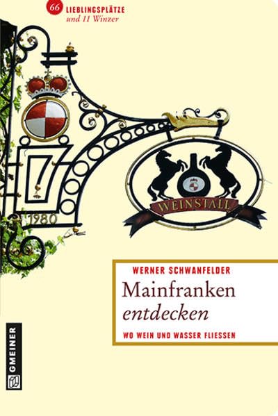 Mainfranken entdecken: Wo Wein und Wasser fließen