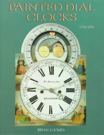 Painted Dial Clocks 1770-1870