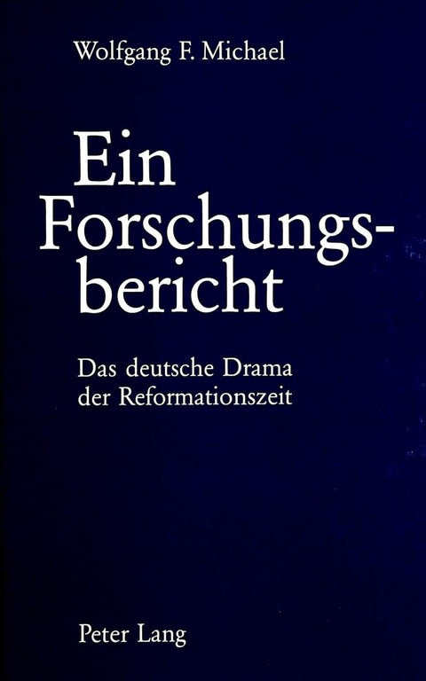 Ein Forschungsbericht: Das deutsche Drama der Reformationszeit (German Edition)