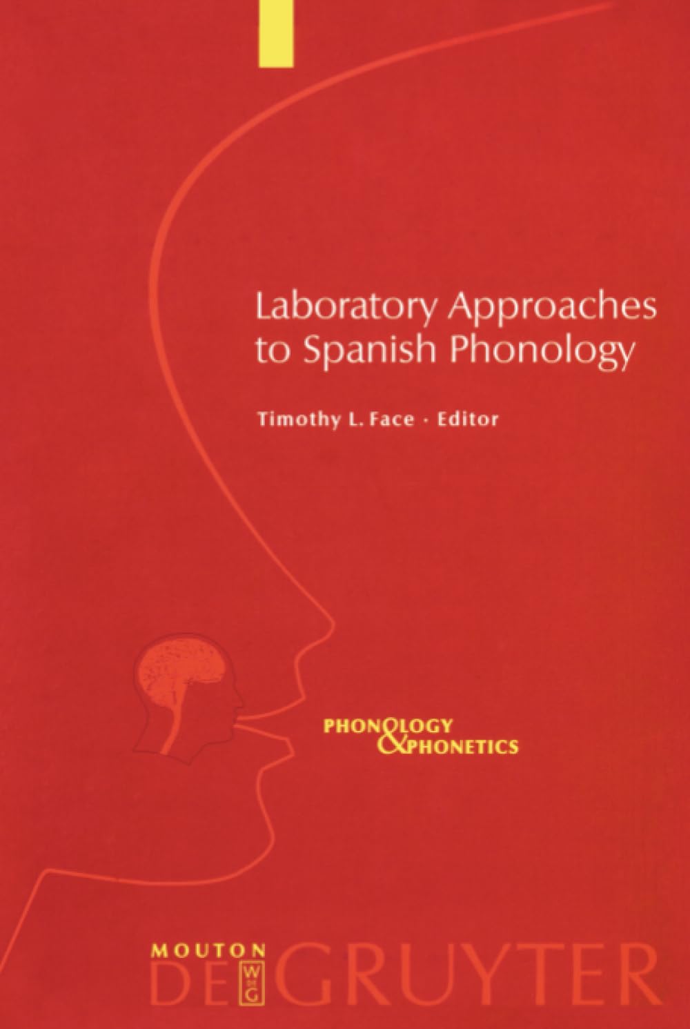 Laboratory Approaches to Spanish Phonology (Phonology and Phonetics [PP], 7)