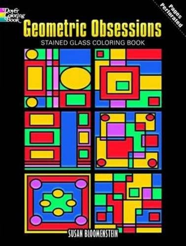 Geometric Obsessions Stained Glass Coloring Book (Dover Design Stained Glass Coloring Book)