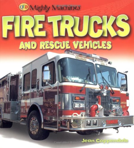 Fire Trucks and Rescue Vehicles (Mighty Machine)