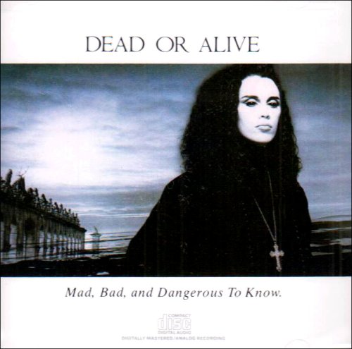 Mad Bad & Dangerous to Know
