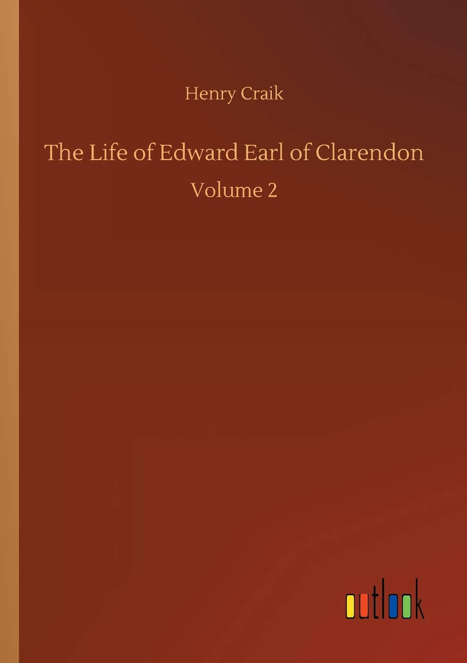 The Life of Edward Earl of Clarendon
