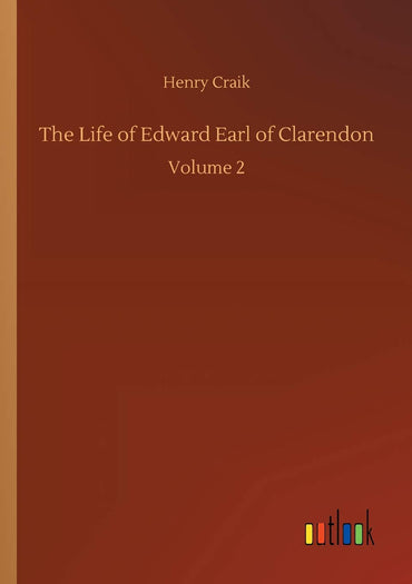 The Life of Edward Earl of Clarendon