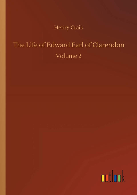 The Life of Edward Earl of Clarendon