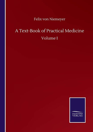 A Text-Book of Practical Medicine: Volume I