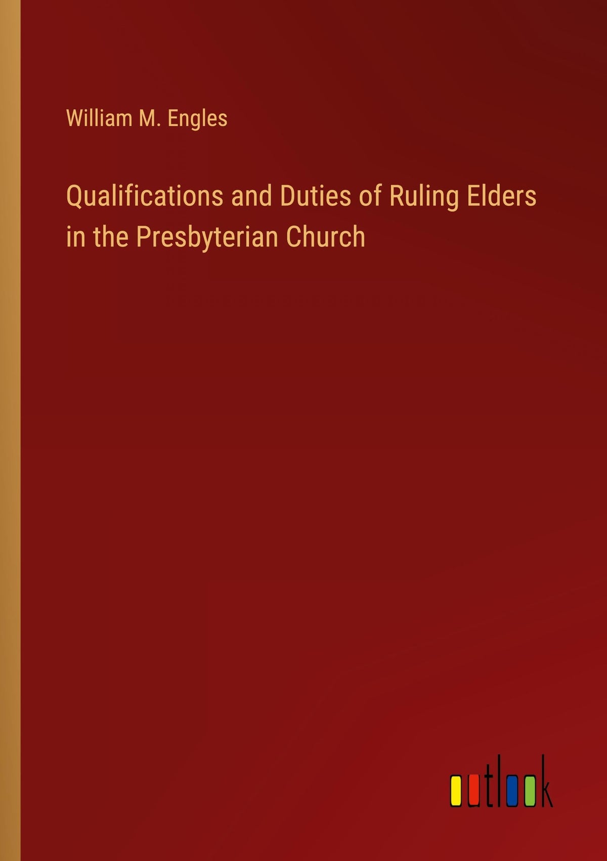 Qualifications and Duties of Ruling Elders in the Presbyterian Church