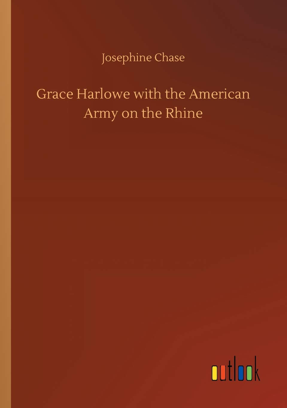 Grace Harlowe with the American Army on the Rhine