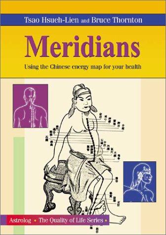 Meridians: Using the Chinese Energy Map for Your Health (The Quality of Life series)