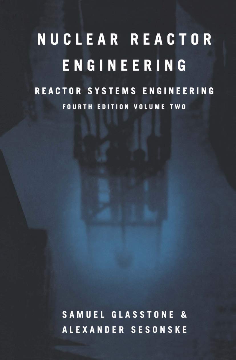 Nuclear Reactor Engineering: Reactor Systems Engineering, 4th Edition, Vol. 2
