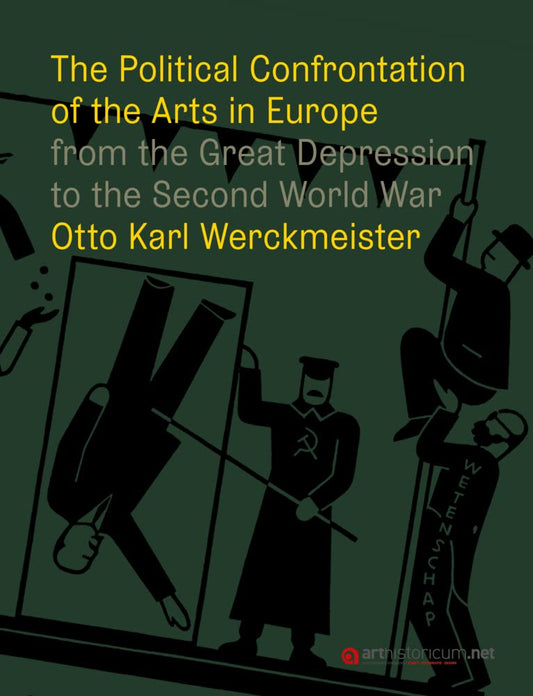 The Political Confrontation of the Arts in Europe from the Great Depression to the Second Word War