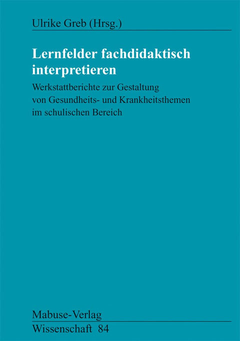 Lernfelder fachdidaktisch interpretieren