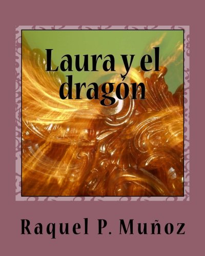 Laura Y El Dragón (Spanish Edition)