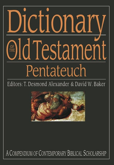 Dictionary of the Old Testament: Pentateuch: A Compendium Of Contemporary Biblical Scholarship (Black Dictionaries)