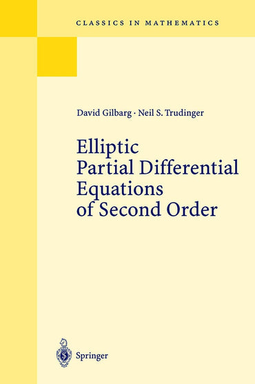 Elliptic Partial Differential Equations of Second Order (Grundlehren der mathematischen Wissenschaften)