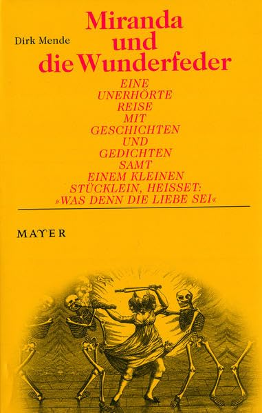 Miranda und die Wunderfeder: Eine unerhörte Reise mit Geschichten und Gedichten samt einem kleinen Stücklein, heißet: "W